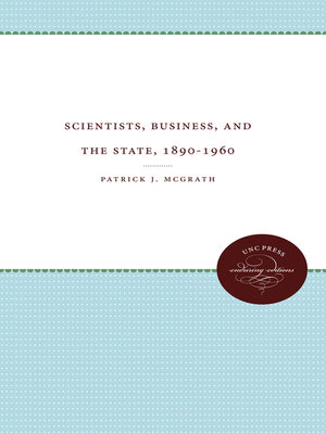 cover image of Scientists, Business, and the State, 1890-1960